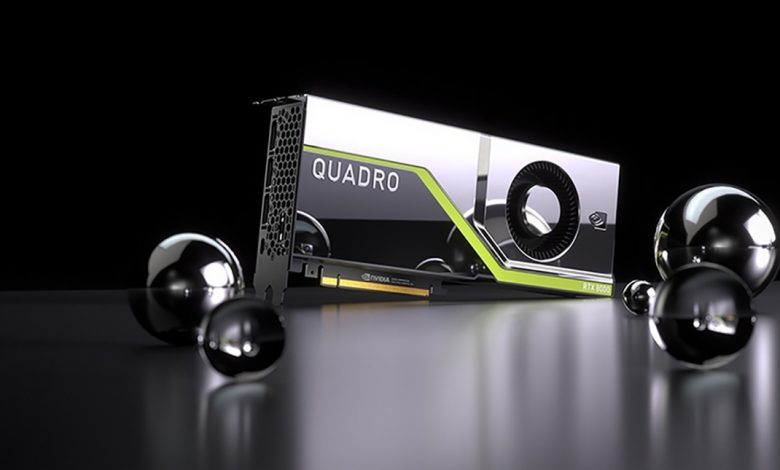 كارت الجرافيك NVIDIA Quadro RTX لمونتاج الفيديو بجودة 8K