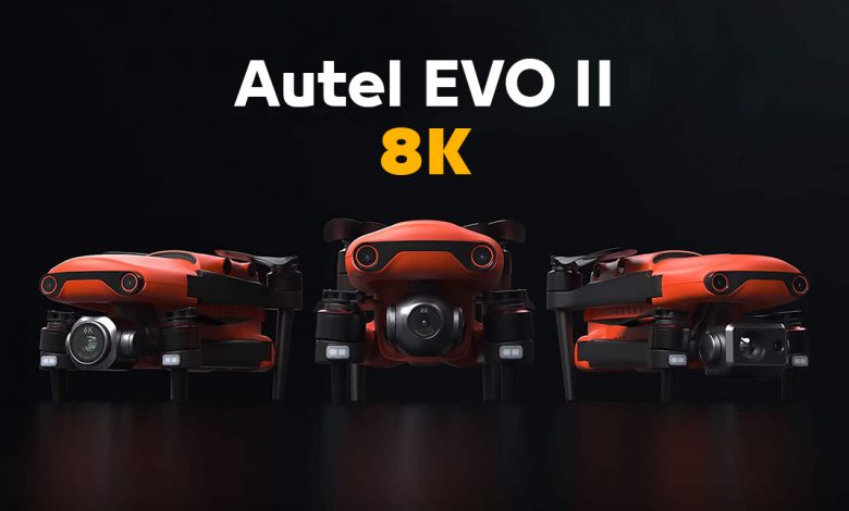 اطلاق درون Autel EVO II بتصوير فيديو 8K وصور ثابتة بوضوح 48 ميجابكسل